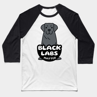 Black Labs Matter Baseball T-Shirt